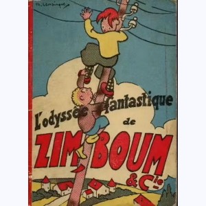 Zim Boum, Niquet et Tif Rouge, L'odyssée fantastique de Zim, Boum et Cie
