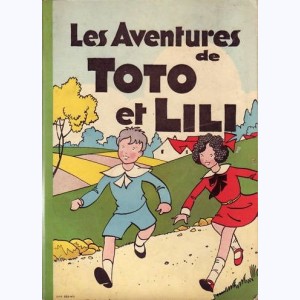 Toto, Lili, Nono et Nanette : Tome 1, Les aventures de Toto et Lili