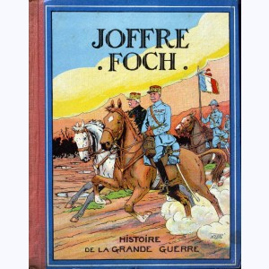 Le Rallic, Joffre - Foch, histoire de la grande guerre