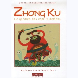 Contes et Légendes de Chine, Zhong Ku - Le gardien des esprits démons