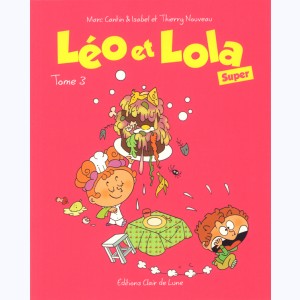 Léo et Lola Super : Tome 3