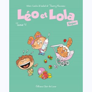 Léo et Lola Super : Tome 4
