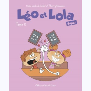 Léo et Lola Super : Tome 5