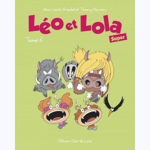 Léo et Lola Super : Tome 6