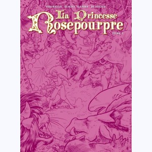 La princesse Rosepourpre : Tome 2