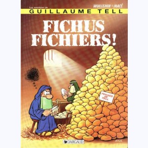 Les aventures de Guillaume Tell : Tome 7, Fichus fichiers !