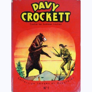 1 : Davy Crockett : Tome 2, Davy Crockett contre les hommes loutres