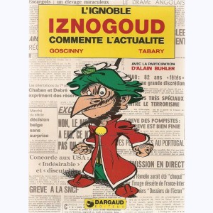 Iznogoud, L'ignoble Iznogoud commente l'actualité (I)