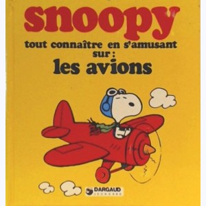 Snoopy : tout connaitre en s'amusant sur, les avions