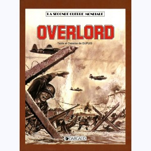 La seconde guerre mondiale - Histoire B.D. : Tome 10, Overlord