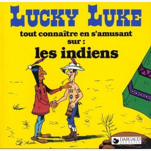 Lucky Luke : Tout connaître en s'amusant sur, les indiens