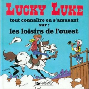 Lucky Luke : Tout connaître en s'amusant sur, les loisirs de l'Ouest
