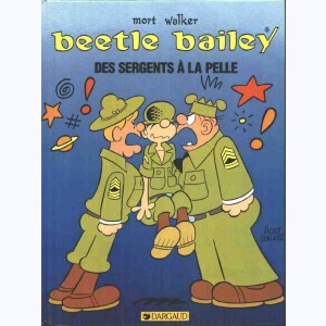 Beetle Bailey : Tome 2, Des sergents à la pelle