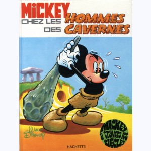 Mickey à travers les siècles : Tome 1, Mickey chez les hommes des cavernes