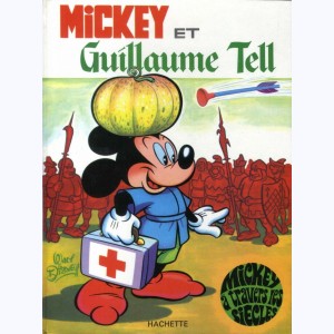 Mickey à travers les siècles : Tome 4, Mickey et Guillaume Tell