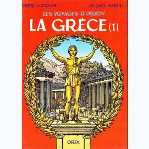 Les voyages d'Orion : Tome 1, La Grèce (1) : 