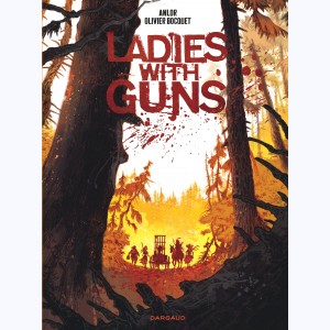 Ladies with guns : Tome 1