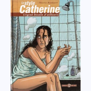 Le Style Catherine : Tome 1, Urgent besoin d'ailleurs