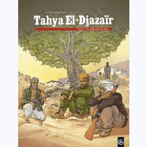 Tahya El-Djazaïr : Tome 2, Du sable plein les yeux