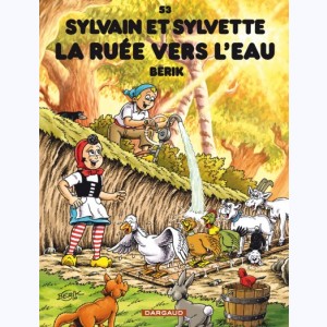 Sylvain et Sylvette : Tome 53, La ruée vers l'eau