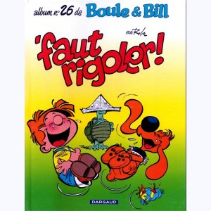 Boule & Bill : Tome 26, 'Faut Rigoler ! : 