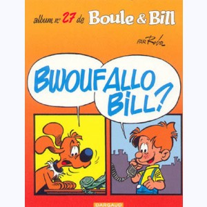 Boule & Bill : Tome 27, Bwouf Allo Bill? : 