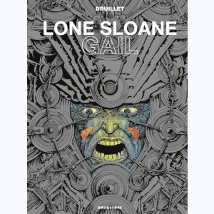 Lone Sloane : Tome 4, Gaïl