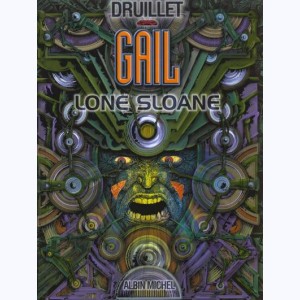 Lone Sloane : Tome 4, Gaïl : 