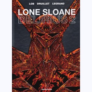 Lone Sloane : Tome 9, Delirius 2