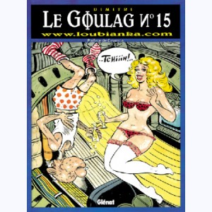 Le Goulag : Tome 15, www.loubianka.com