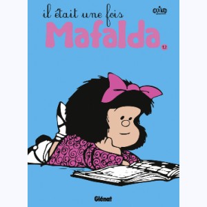 Mafalda : Tome 12, Il était une fois Mafalda