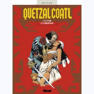 Quetzalcoatl : Tome 5, La putain et le conquistador