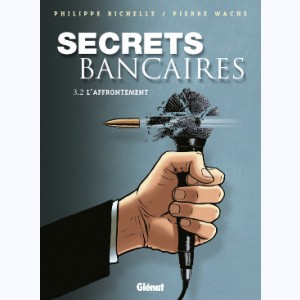 Secrets bancaires : Tome 3.2, L'affrontement