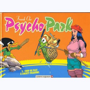 Psycho park : Tome 3, Coup de filet à Liberty Meadows