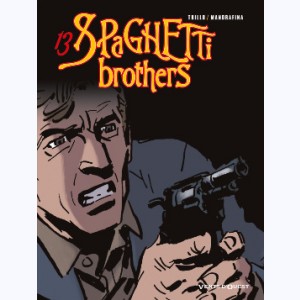 Spaghetti Brothers : Tome 13