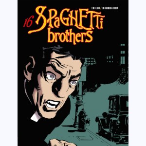 Spaghetti Brothers : Tome 16