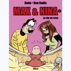 Max et Nina : Tome 4, La vie en rose