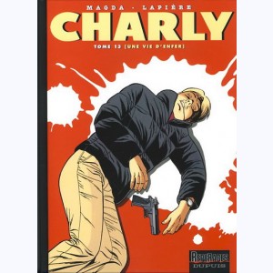 Charly : Tome 13, Une vie d'enfer