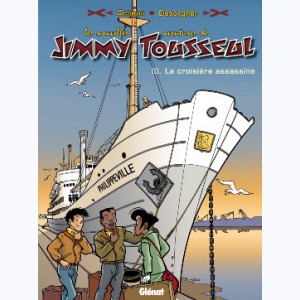 Les nouvelles aventures de Jimmy Tousseul : Tome 3, La croisière assassine