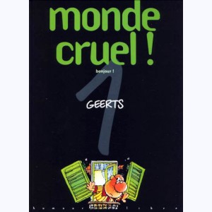 Monde cruel ! : Tome 1, Bonjour !
