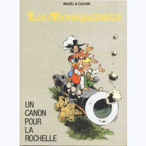 Les Mousquetaires, Un canon pour La Rochelle