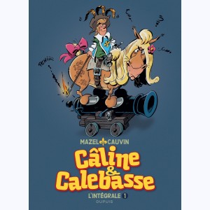 Les Mousquetaires : Tome 1, Câline et Calebasse - L'Intégrale, 1969-1973