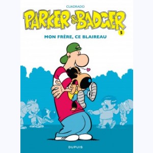 Parker & Badger : Tome 5, Mon frère, ce blaireau