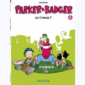 Parker & Badger : Tome 8, Ca t'amuse ?