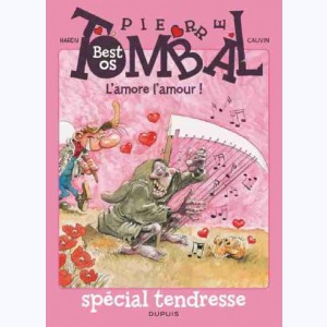 Pierre Tombal, L'amore l'amour ! - Best oS spécial tendresse