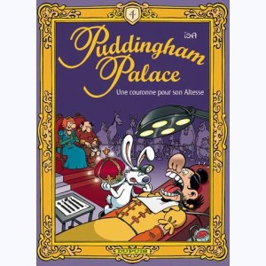 Puddingham Palace : Tome 4, Une couronne pour son Altesse