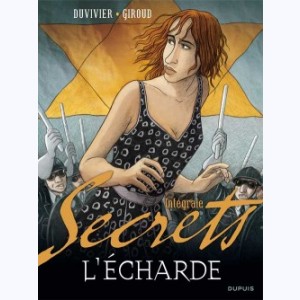 Secrets, L'Écharde - L'Intégrale
