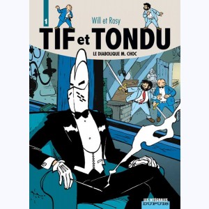 Tif et Tondu : Tome 1, Intégrale - Le Diabolique M. Choc