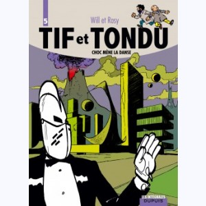 Tif et Tondu : Tome 5, Intégrale - Choc mène la danse