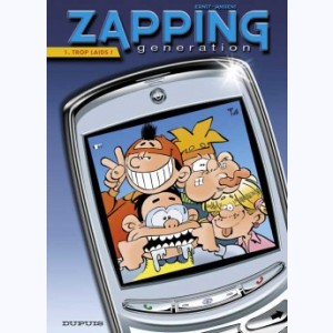 Zapping Generation : Tome 1, Trop laids !